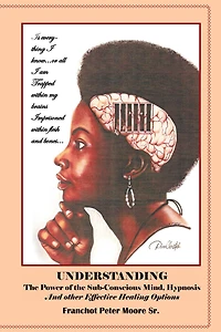 Understanding the Power of the Sub-Conscious Mind Hypnosis and Other "Effective" Healing Options: Alternative Healing Options