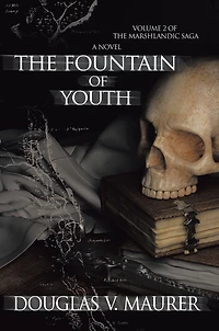 The Fountain of Youth: Volume 2 of the Marshlandic Saga