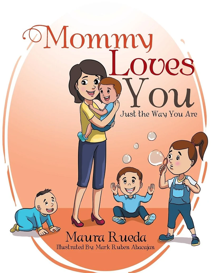 Mommy Loves You Just the Way Are