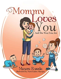 Mommy Loves You Just the Way Are