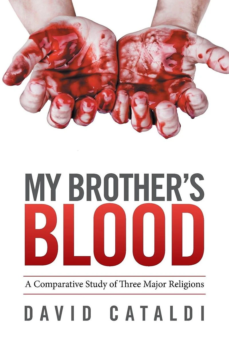 My Brother's Blood: A Comparative Study of Three Major Religions