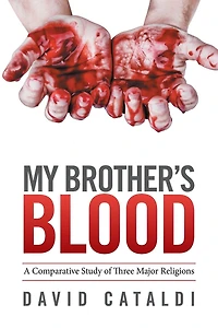 My Brother's Blood: A Comparative Study of Three Major Religions