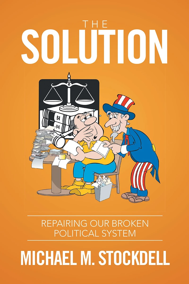 The Solution: Repairing Our Broken Political System