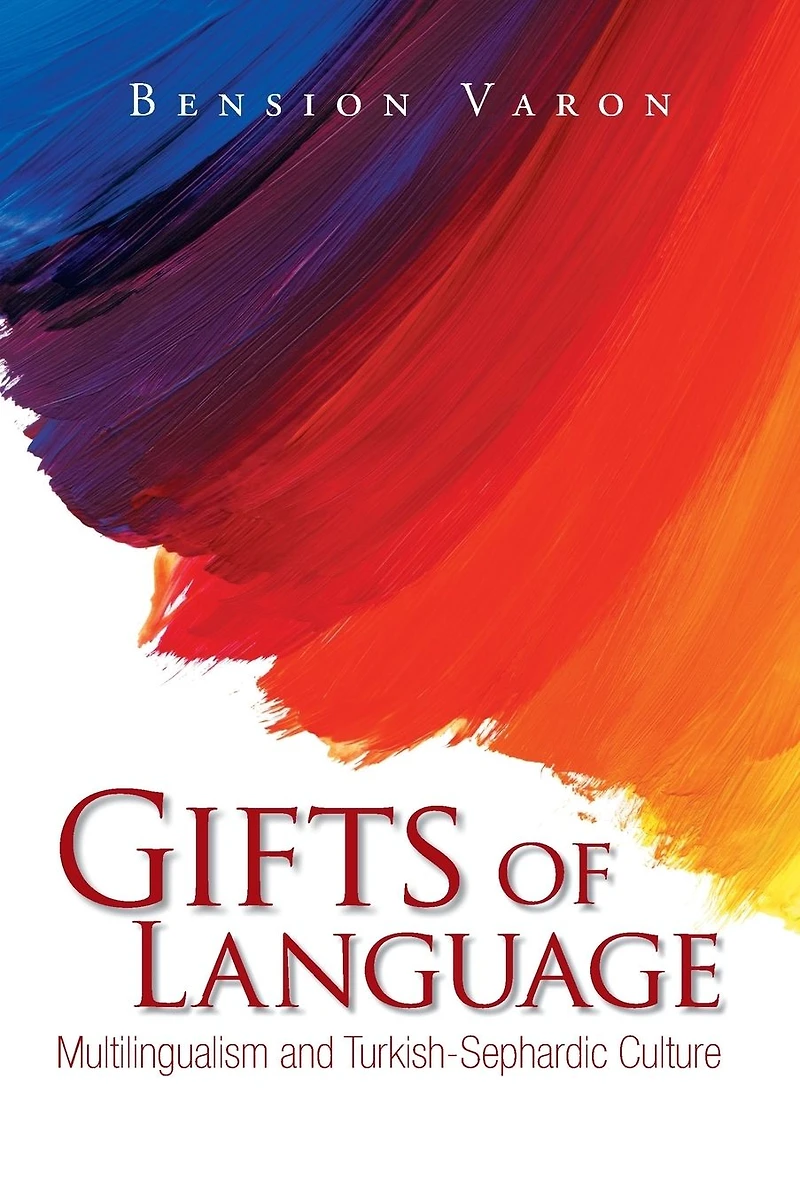 Gifts of Language: Multilingualism and Turkish-Sephardic Culture