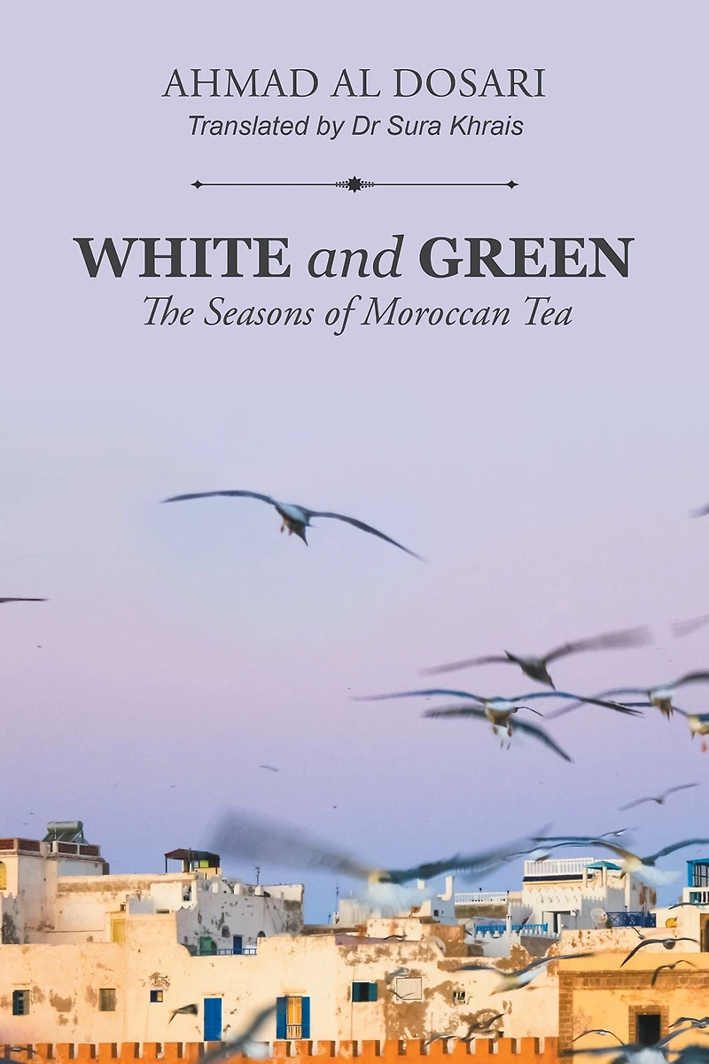 White and Green: The Seasons of Moroccan Tea