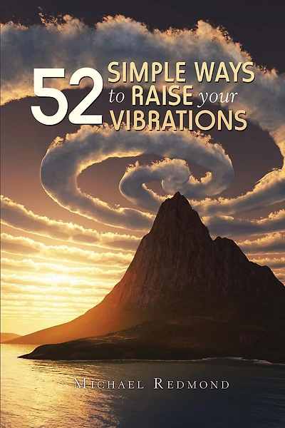 52 Simple Ways to Raise Your Vibrations
