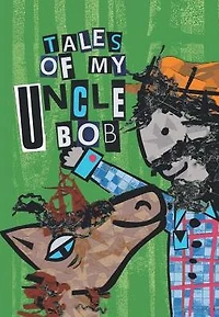 Tales of My Uncle Bob