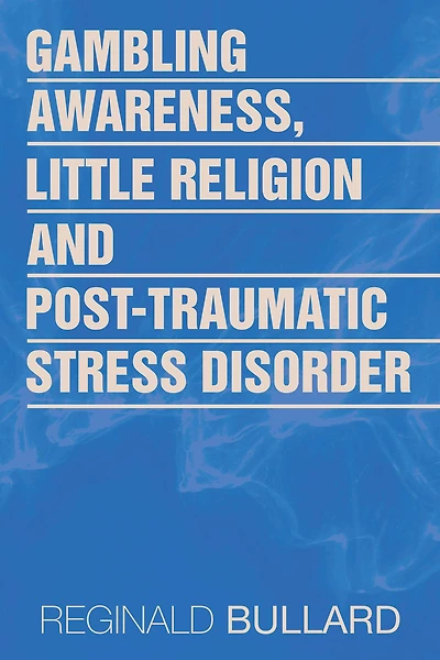 Gambling Awareness, Little Religion and Post-Traumatic Stress Disorder