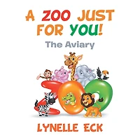 A Zoo Just for You!: The Aviary