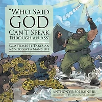 Who Said God Cant Speak Through an Ass: Sometimes It Takes an A.S.S. to Save a Mans Life