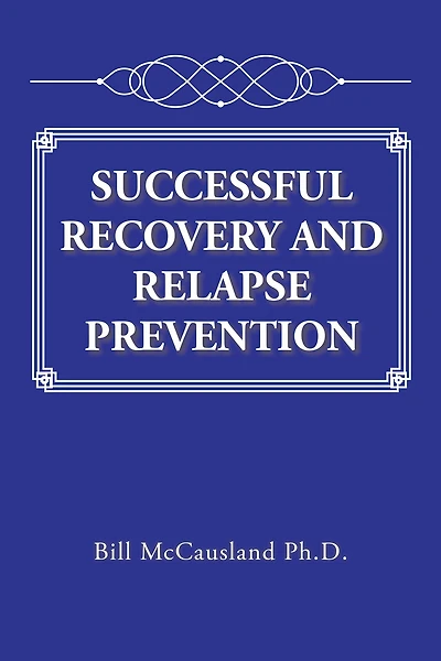 Successful Recovery and Relapse Prevention
