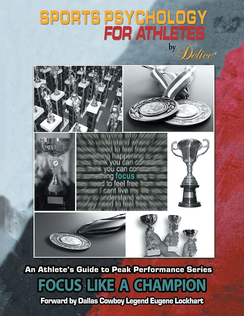 An Athlete's Guide to Peak Performance Series: Focus Like a Champion