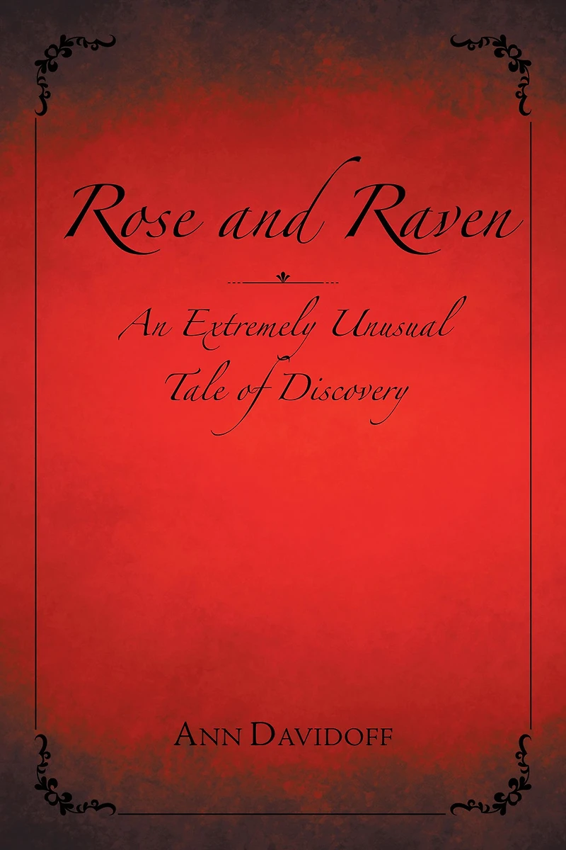 Rose and Raven: An Extremely Unusual Tale of Discovery