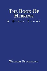 The Book of Hebrews: A Bible Study