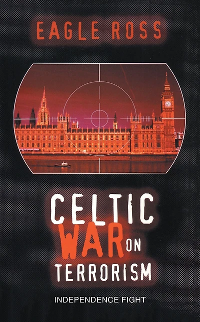 Celtic War on Terrorism: Independence Fight