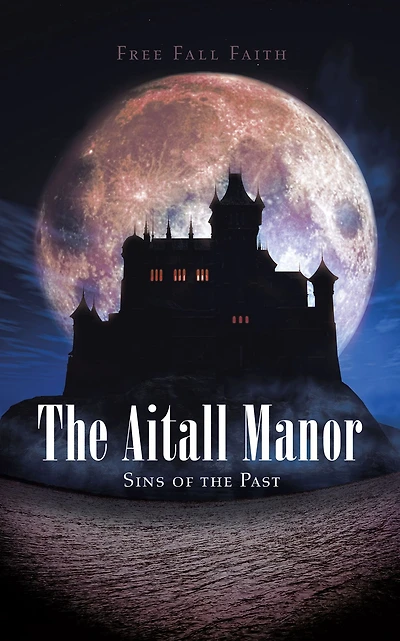 The Aitall Manor: Sins of the Past