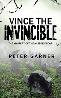 VINCE the INVINCIBLE: THE MYSTERY of the MISSING VICAR