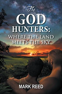 The God Hunters:: Where the Land Meets the Sky