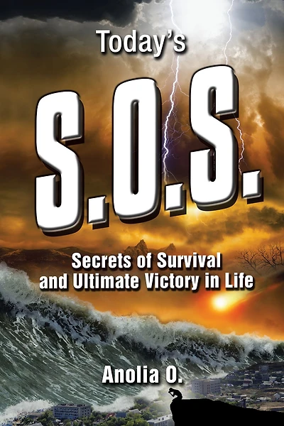 Today's S.O.S.: Secrets of Survival and Ultimate Victory in Life