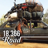 18,366 Kilometres by Road: An Adventure Trip from London to Lagos and Back to London by Land
