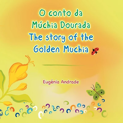 O Conto Da Múchia Dourada / the Story of the Golden Muchia