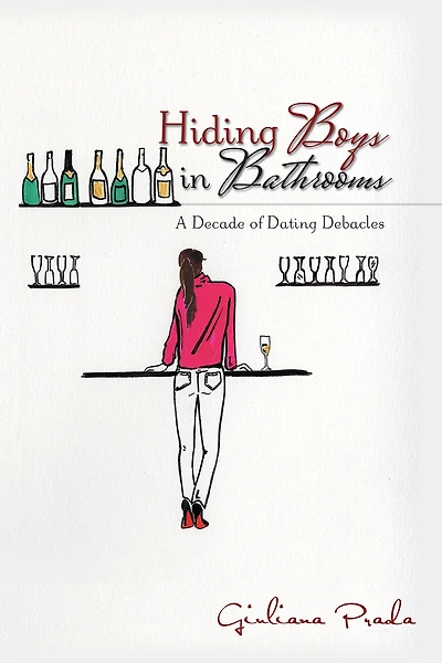 Hiding Boys in Bathrooms: A Decade of Dating Debacles