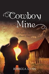 Cowboy Mine: 3B Ranch Series (Book One)
