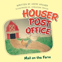 Houser Post Office: Mail on the Farm