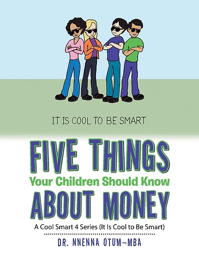 Five Things Your Children Should Know About Money: A Cool Smart 4 Series (It Is to Be Smart)