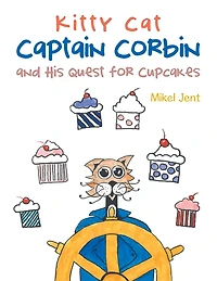 Kitty Cat Captain Corbin and His Quest for Cupcakes