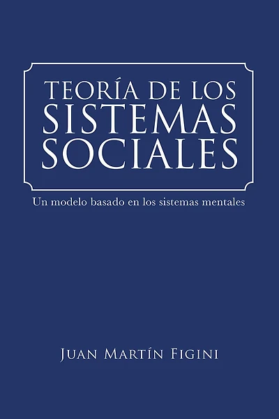 Teoría de los sistemas sociales: Un modelo basado en los sistemas mentales