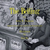 The Belling: Adapted from a Story Told by His Grandmother