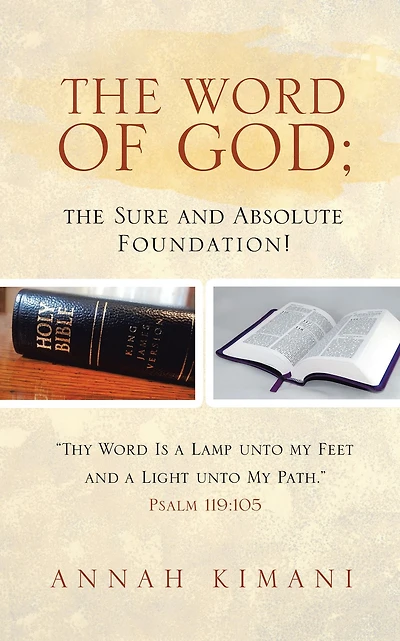 The Word of God; the Sure and Absolute Foundation!: "Thy Word Is a Lamp Unto My Feet and a Light Unto My Path." Psalm 119:105