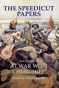 The Speedicut Papers Book 8 (1895-1900): At War with Churchill