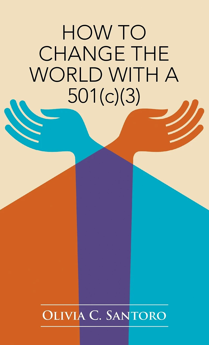 How to Change the World with a 501(C)(3)