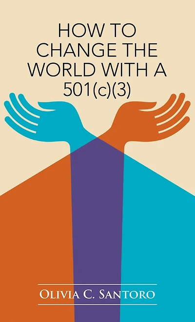 How to Change the World with a 501(C)(3)