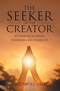 The Seeker of the Creator: The Truth for the Last Generation