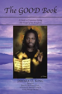 The GOOD Book: A Guide to Conscious Living (The Gospel of the Kingdom)