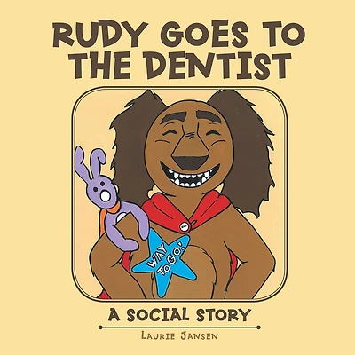 Rudy Goes to the Dentist: A Social Story