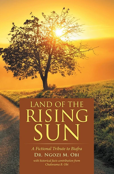 Land of the Rising Sun: A Fictional Tribute to Biafra