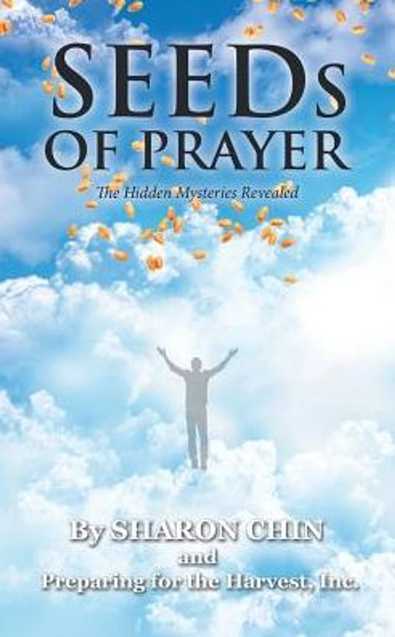 Seeds of Prayer: The Hidden Mysteries Revealed