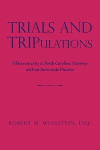 Trials and Tripulations: Observances by a North Carolina Attorney with an Intra-State Practice