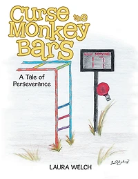 Curse the Monkey Bars: A Tale of Perseverance