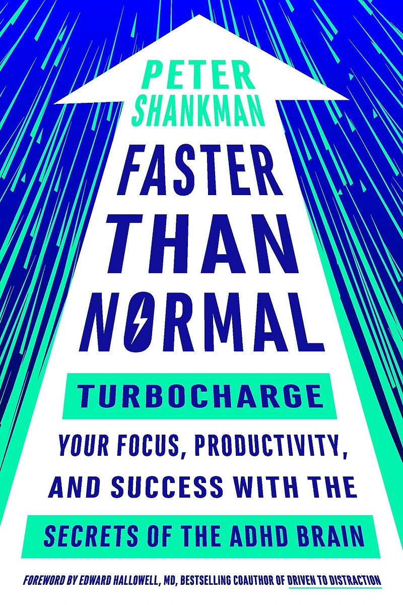 Faster Than Normal: Turbocharge Your Focus, Productivity, and Success with the Secrets of ADHD Brain