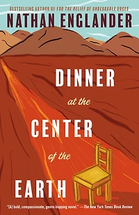 Dinner at the Center of Earth: A novel