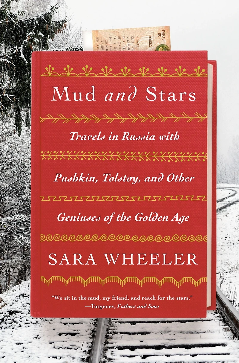 Mud and Stars: Travels Russia with Pushkin, Tolstoy, Other Geniuses of the Golden Age