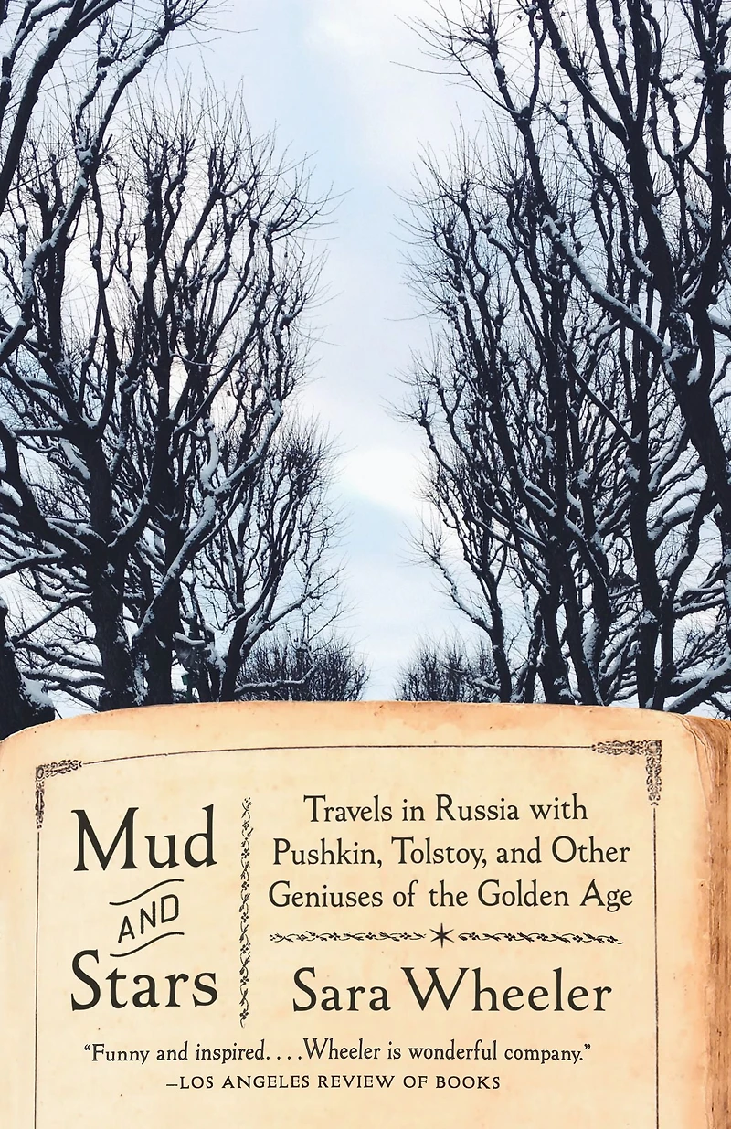 Mud and Stars: Travels Russia with Pushkin, Tolstoy, Other Geniuses of the Golden Age