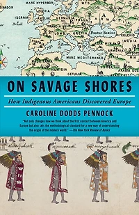 On Savage Shores: How Indigenous Americans Discovered Europe