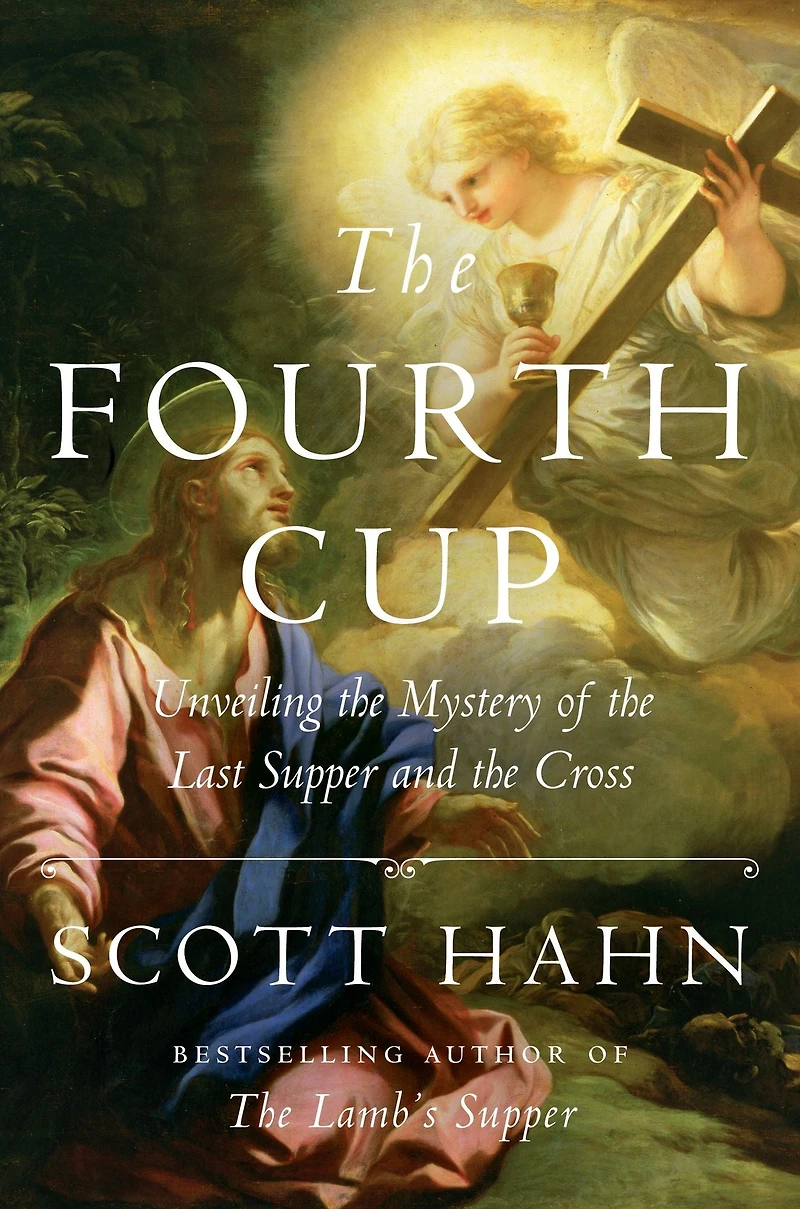 the Fourth Cup: Unveiling Mystery of Last Supper and Cross