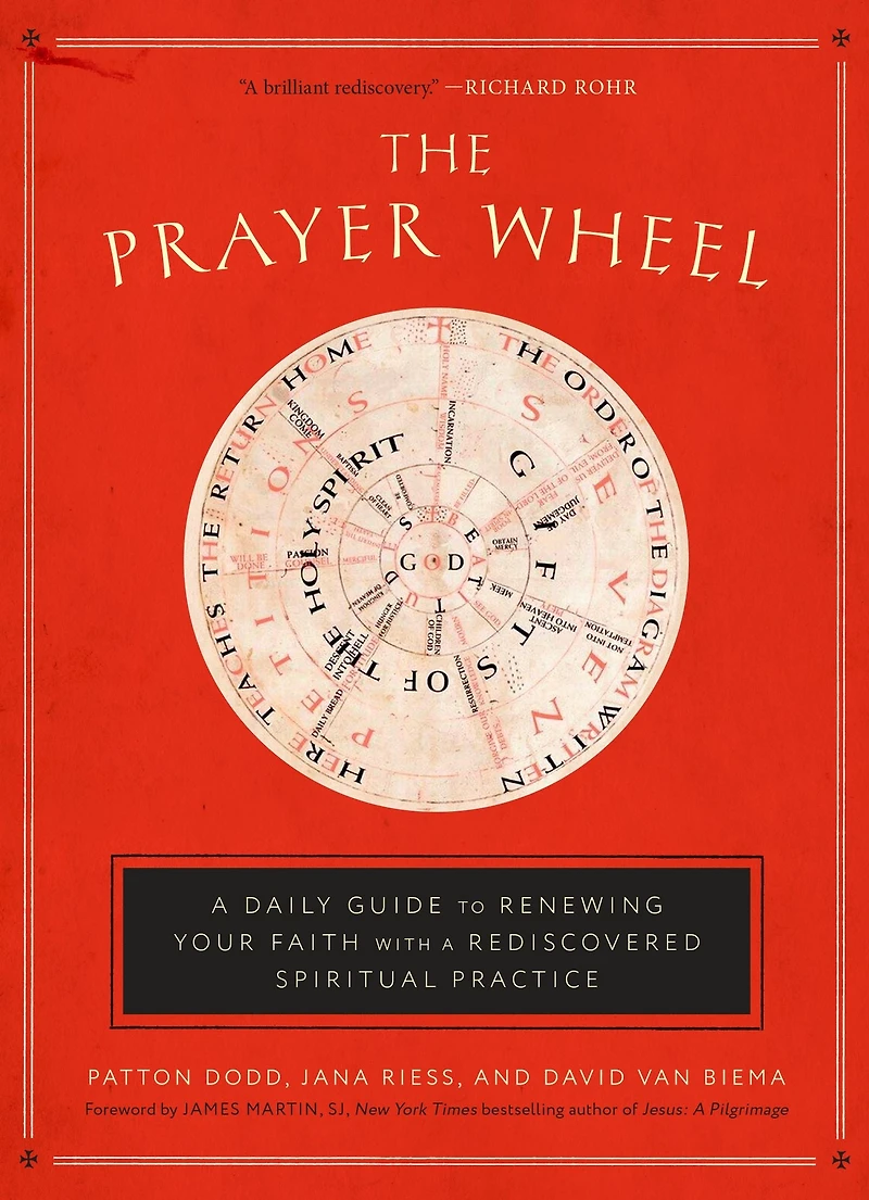 The Prayer Wheel: a Daily Guide to Renewing Your Faith with Rediscovered Spiritual Practice